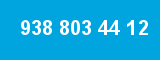 938 803 44 12
